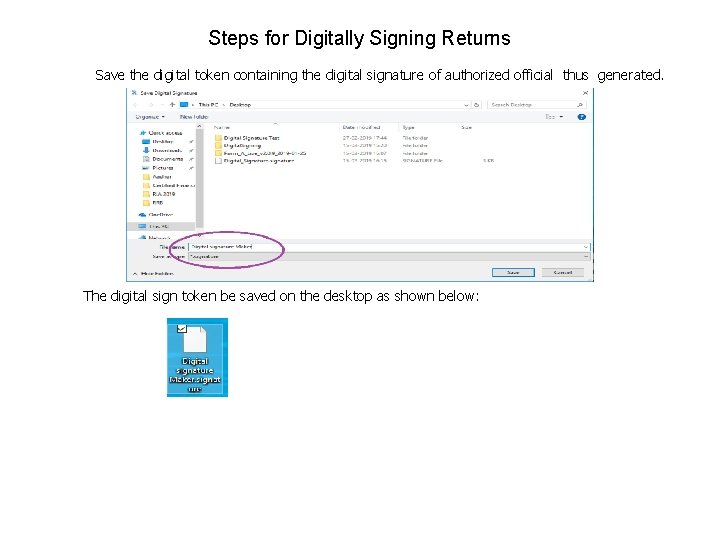 Steps for Digitally Signing Returns Save the digital token containing the digital signature of