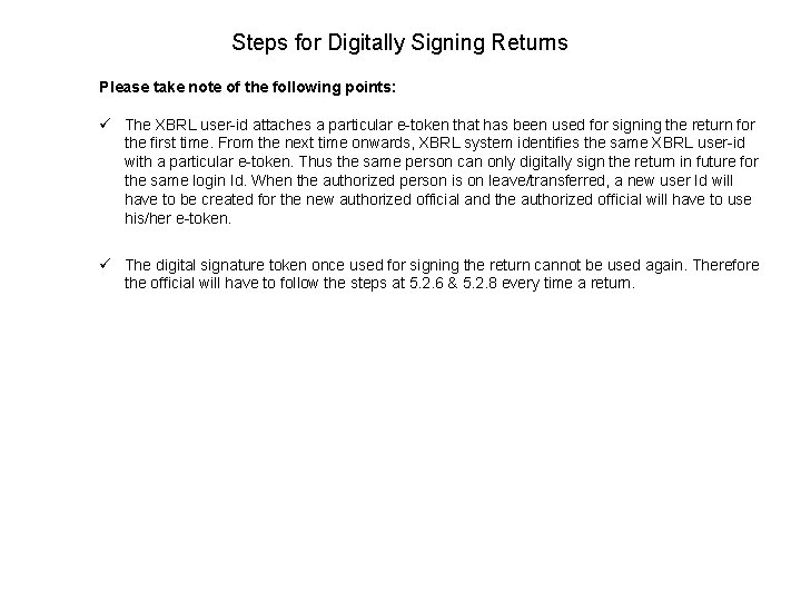 Steps for Digitally Signing Returns Please take note of the following points: ü The