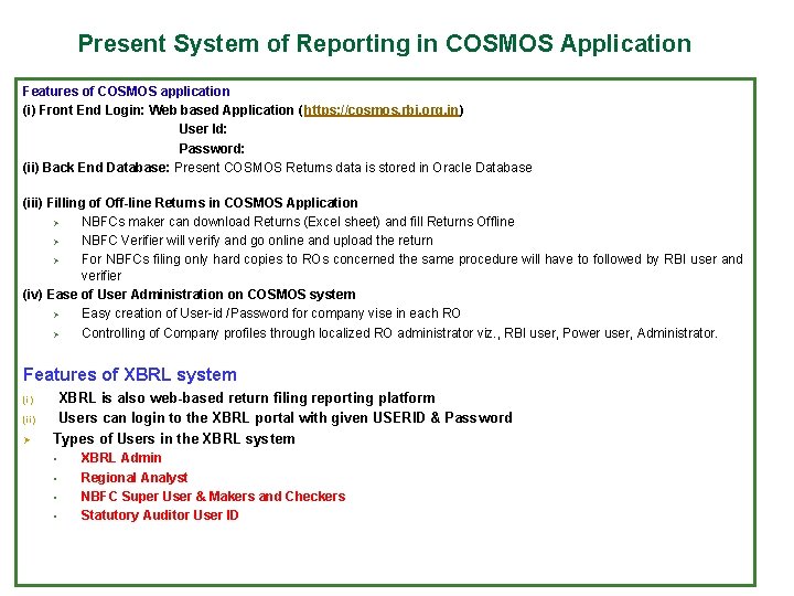 Present System of Reporting in COSMOS Application Features of COSMOS application (i) Front End