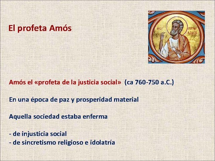 El profeta Amós el «profeta de la justicia social» (ca 760 -750 a. C.