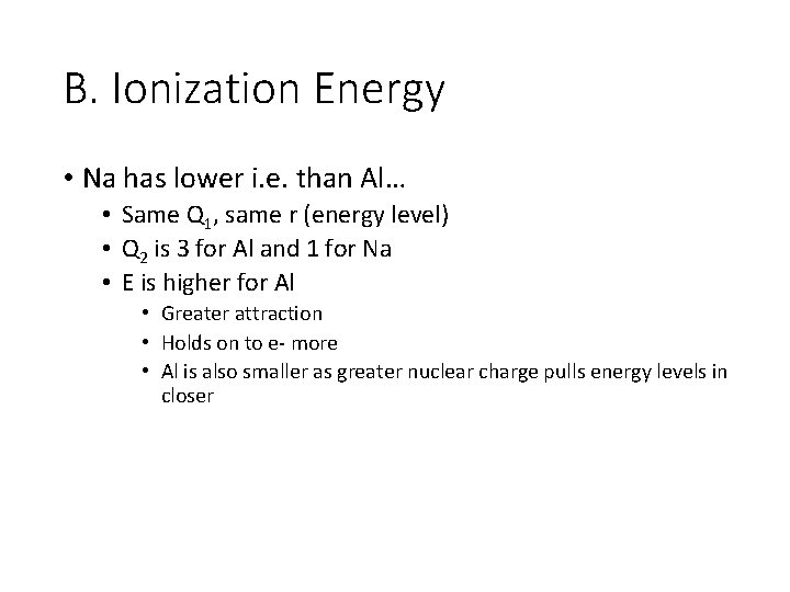 B. Ionization Energy • Na has lower i. e. than Al… • Same Q