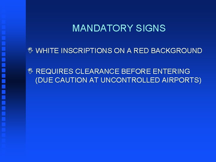 MANDATORY SIGNS I WHITE INSCRIPTIONS ON A RED BACKGROUND I REQUIRES CLEARANCE BEFORE ENTERING