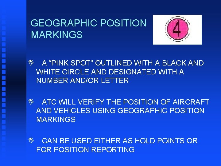 GEOGRAPHIC POSITION MARKINGS I A “PINK SPOT” OUTLINED WITH A BLACK AND WHITE CIRCLE