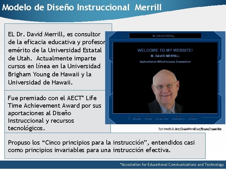 Modelo de Diseño Instruccional Merrill EL Dr. David Merrill, es consultor de la eficacia