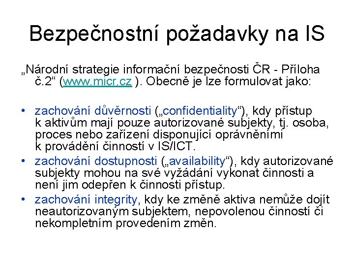 Bezpečnostní požadavky na IS „Národní strategie informační bezpečnosti ČR - Příloha č. 2“ (www.