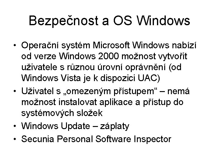 Bezpečnost a OS Windows • Operační systém Microsoft Windows nabízí od verze Windows 2000