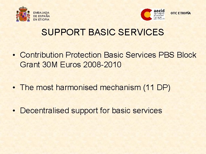 EMBAJADA DE ESPAÑA EN ETIOPIA OTC ETIOPÍA SUPPORT BASIC SERVICES • Contribution Protection Basic