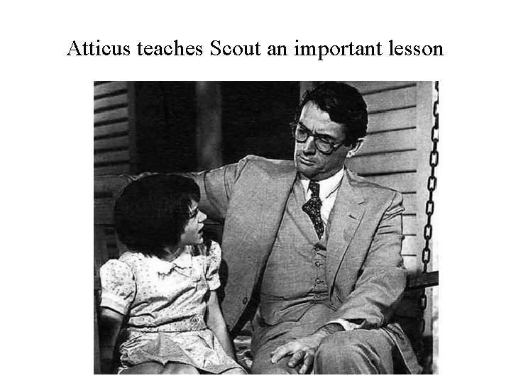Atticus teaches Scout an important lesson 