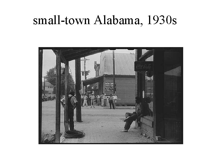 small-town Alabama, 1930 s 