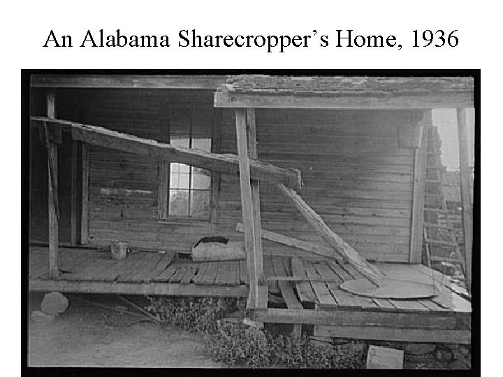 An Alabama Sharecropper’s Home, 1936 