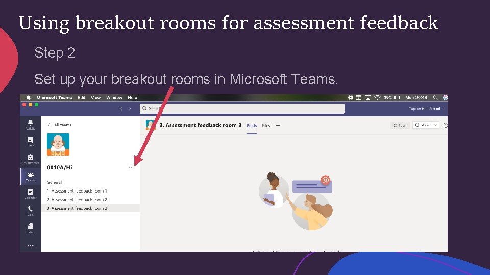 Using breakout rooms for assessment feedback Step 2 Set up your breakout rooms in