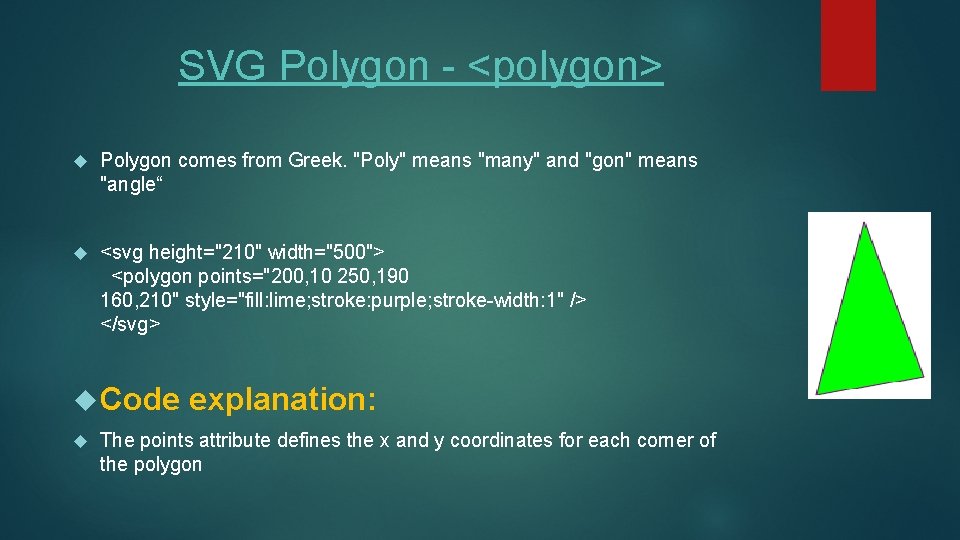 SVG Polygon - <polygon> Polygon comes from Greek. "Poly" means "many" and "gon" means SVG Polygon - <polygon> Polygon comes from Greek. "Poly" means "many" and "gon" means