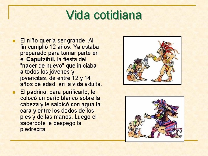 Vida cotidiana n n El niño quería ser grande. Al fin cumplió 12 años.