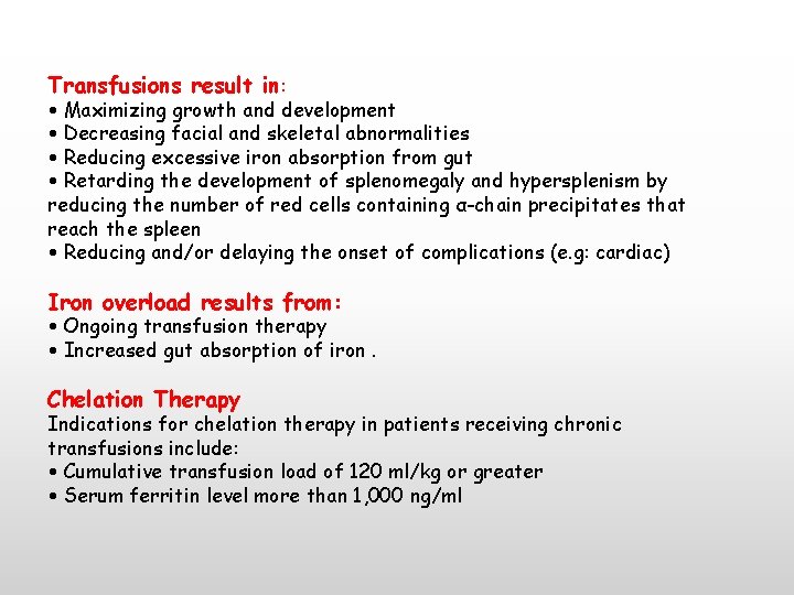 Transfusions result in: • Maximizing growth and development • Decreasing facial and skeletal abnormalities