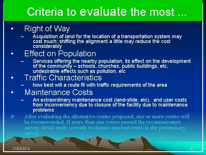 Criteria to evaluate the most. . . • Right of Way – • Acquisition