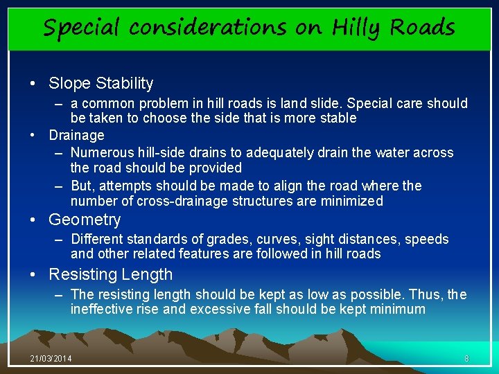 Special considerations on Hilly Roads • Slope Stability – a common problem in hill