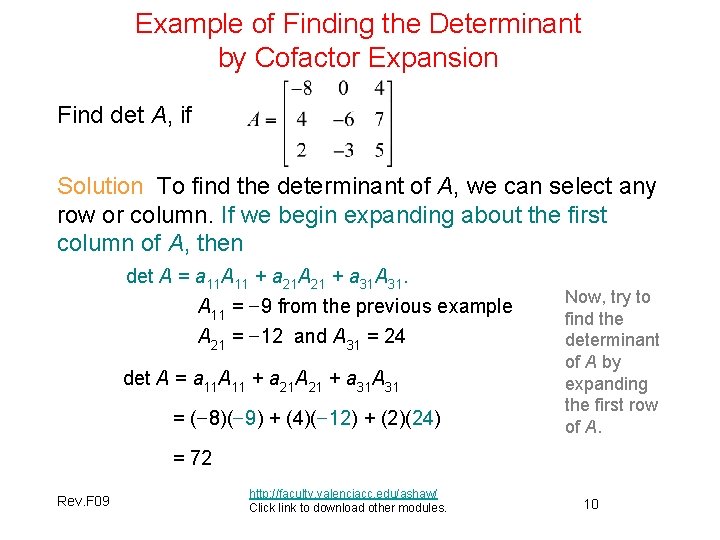 Example of Finding the Determinant by Cofactor Expansion Find det A, if Solution To