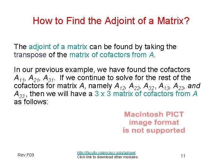 How to Find the Adjoint of a Matrix? The adjoint of a matrix can