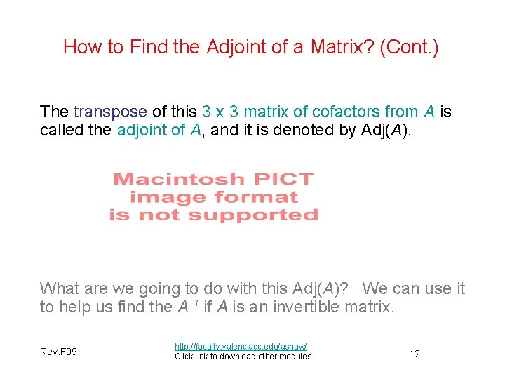 How to Find the Adjoint of a Matrix? (Cont. ) The transpose of this