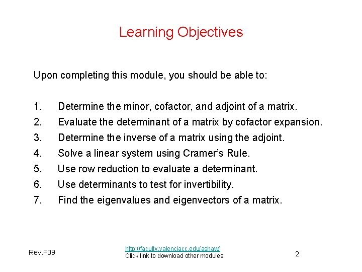 Learning Objectives Upon completing this module, you should be able to: 1. Determine the