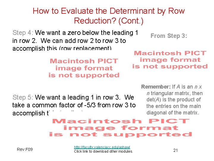 How to Evaluate the Determinant by Row Reduction? (Cont. ) Step 4: We want
