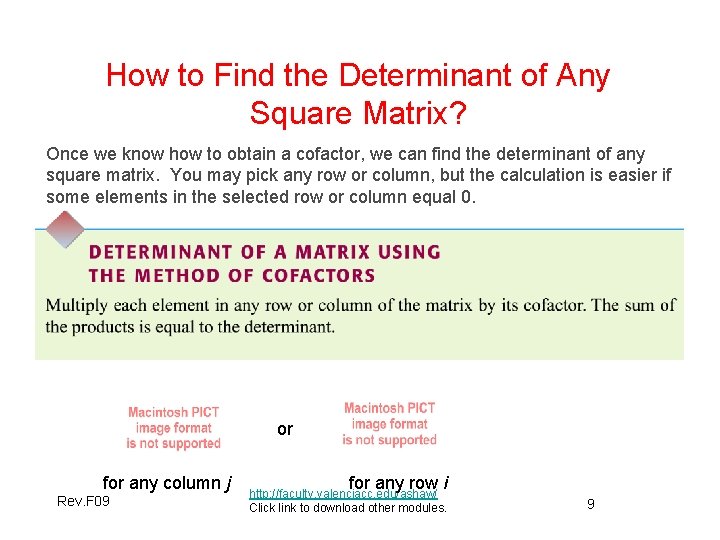 How to Find the Determinant of Any Square Matrix? Once we know how to