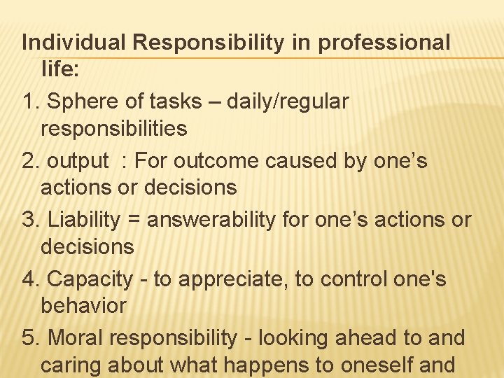 Individual Responsibility in professional life: 1. Sphere of tasks – daily/regular responsibilities 2. output
