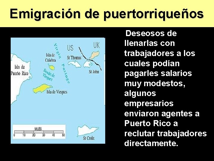 Emigración de puertorriqueños Deseosos de llenarlas con trabajadores a los cuales podían pagarles salarios