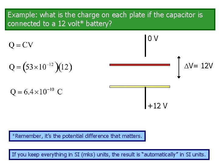 Example: what is the charge on each plate if the capacitor is connected to