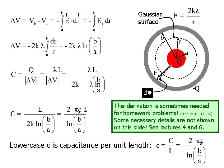 Gaussian surface b r a Q E dl -Q This derivation is sometimes needed