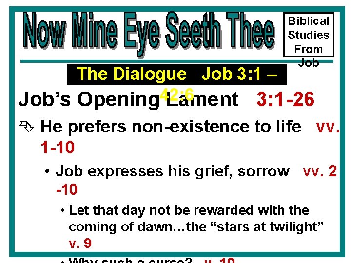 Biblical Studies From Job The Dialogue Job 3: 1 – Job’s Opening 42: 6