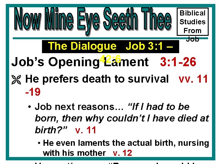 Biblical Studies From Job The Dialogue Job 3: 1 – Job’s Opening 42: 6