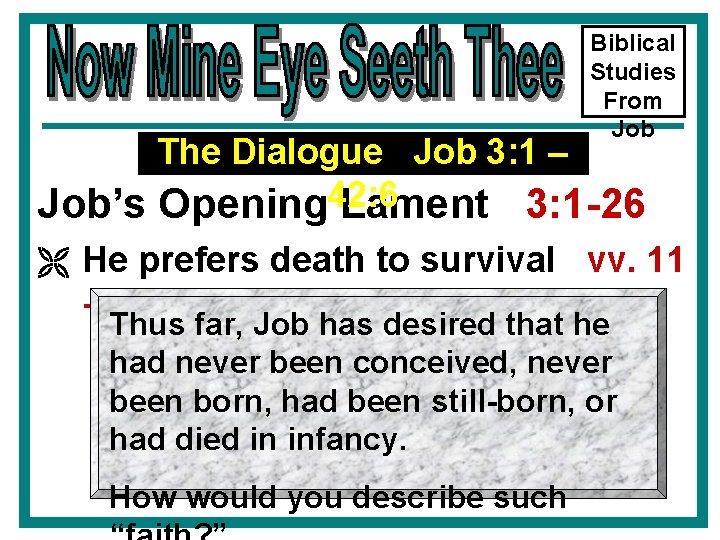 Biblical Studies From Job The Dialogue Job 3: 1 – Job’s Opening 42: 6