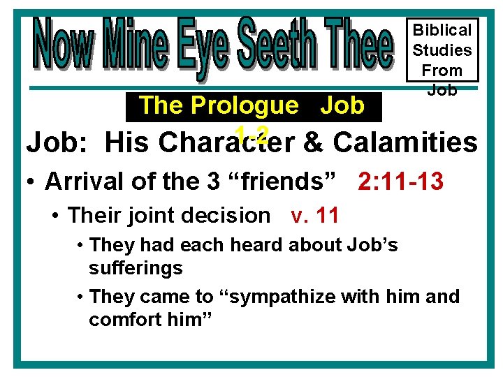 Biblical Studies From Job The Prologue Job 1 -2 & Calamities Job: His Character