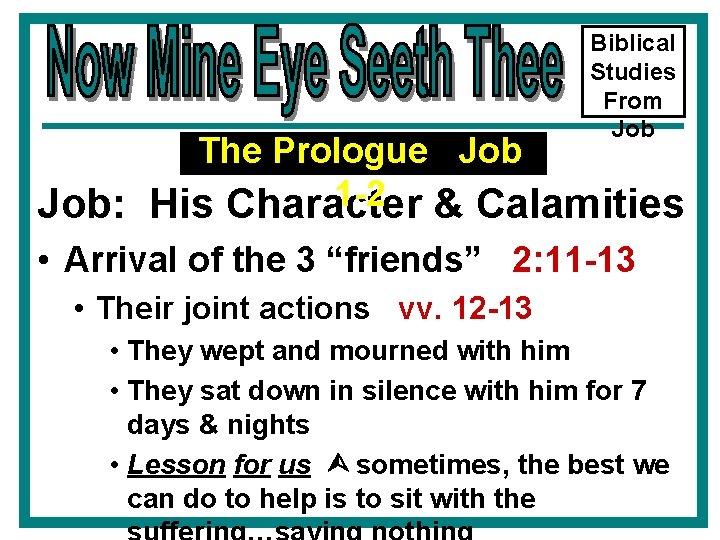 Biblical Studies From Job The Prologue Job 1 -2 & Calamities Job: His Character