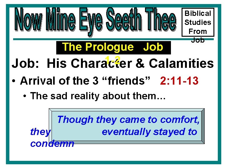 Biblical Studies From Job The Prologue Job 1 -2 & Calamities Job: His Character