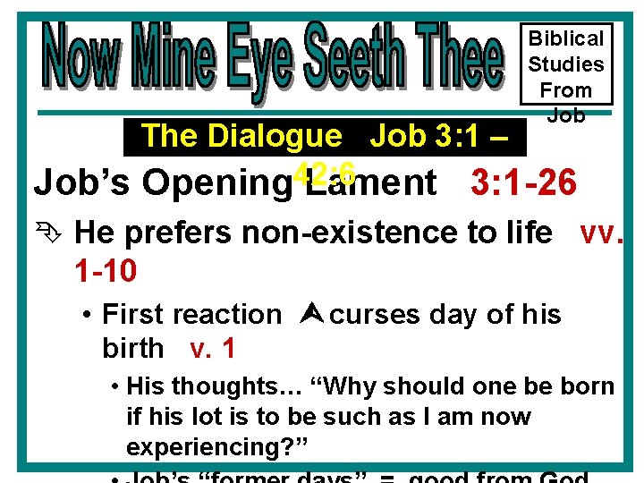 Biblical Studies From Job The Dialogue Job 3: 1 – Job’s Opening 42: 6