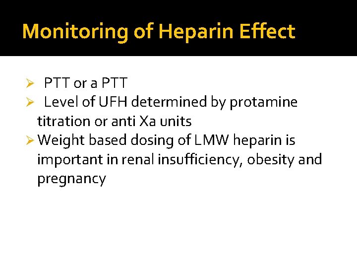 Monitoring of Heparin Effect PTT or a PTT Level of UFH determined by protamine