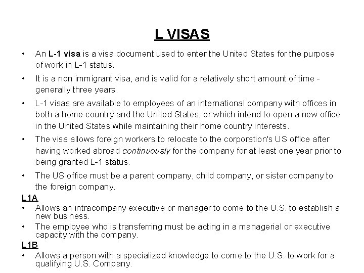 L VISAS • An L-1 visa is a visa document used to enter the