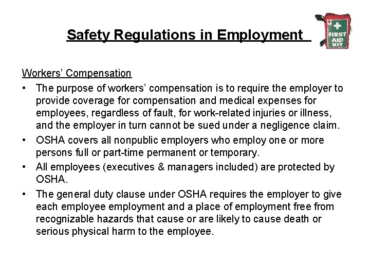 Safety Regulations in Employment Workers’ Compensation • The purpose of workers’ compensation is to
