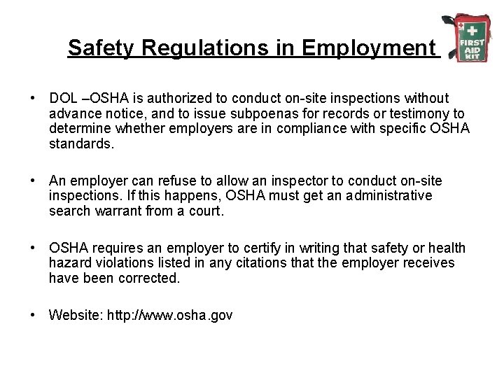 Safety Regulations in Employment • DOL –OSHA is authorized to conduct on-site inspections without