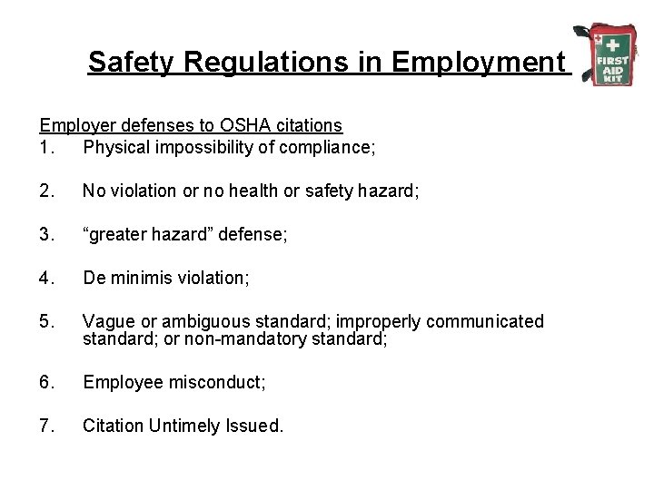 Safety Regulations in Employment Employer defenses to OSHA citations 1. Physical impossibility of compliance;