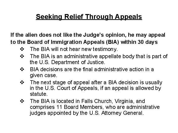 Seeking Relief Through Appeals If the alien does not like the Judge’s opinion, he