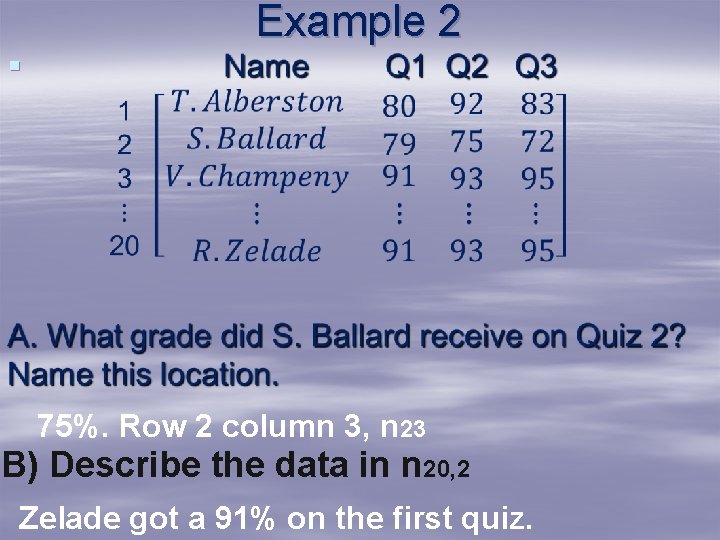 Example 2 § 75%. Row 2 column 3, n 23 B) Describe the data Example 2 § 75%. Row 2 column 3, n 23 B) Describe the data