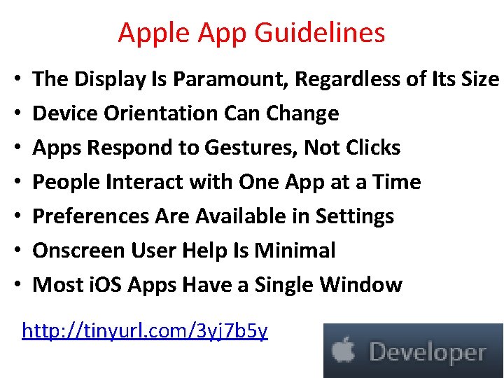 Apple App Guidelines • • The Display Is Paramount, Regardless of Its Size Device