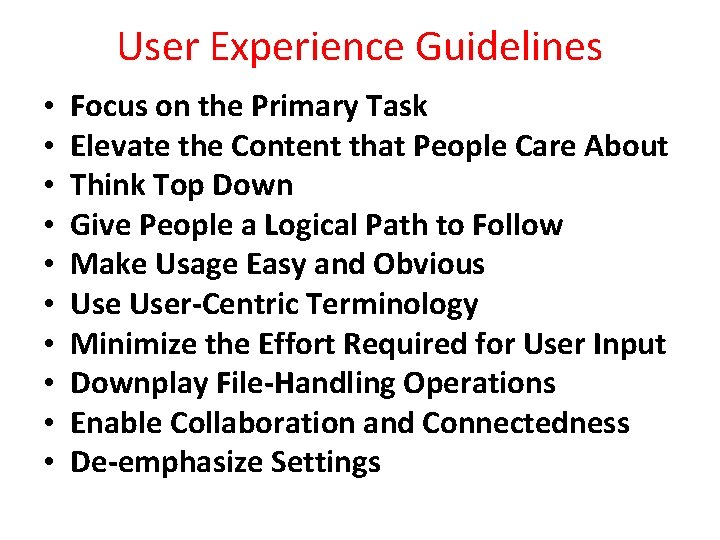 User Experience Guidelines • • • Focus on the Primary Task Elevate the Content