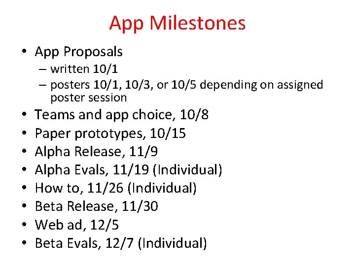 App Milestones • App Proposals – written 10/1 – posters 10/1, 10/3, or 10/5
