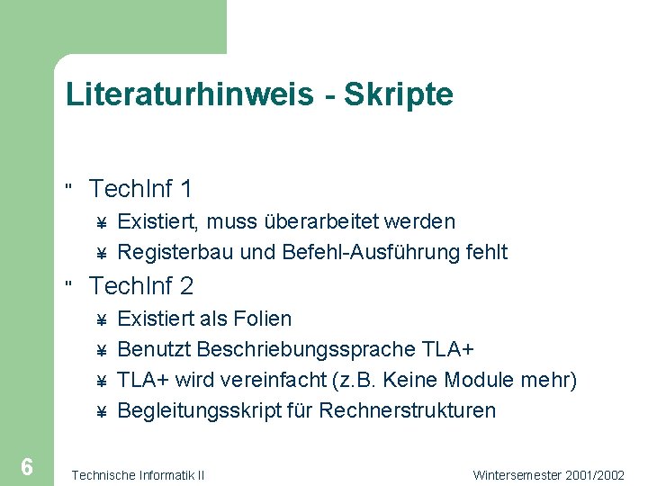 Literaturhinweis - Skripte " Tech. Inf 1 ¥ ¥ " Tech. Inf 2 ¥