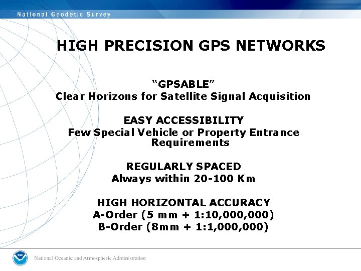 HIGH PRECISION GPS NETWORKS “GPSABLE” Clear Horizons for Satellite Signal Acquisition EASY ACCESSIBILITY Few