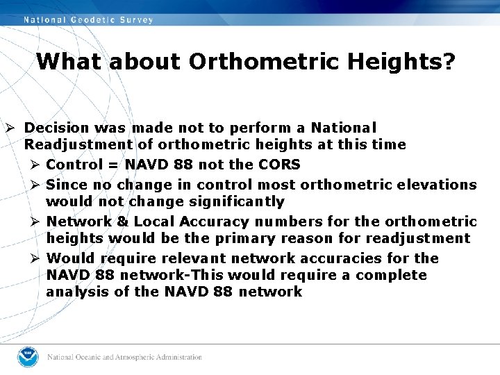 What about Orthometric Heights? Ø Decision was made not to perform a National Readjustment